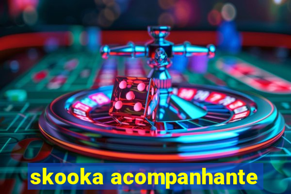 skooka acompanhante